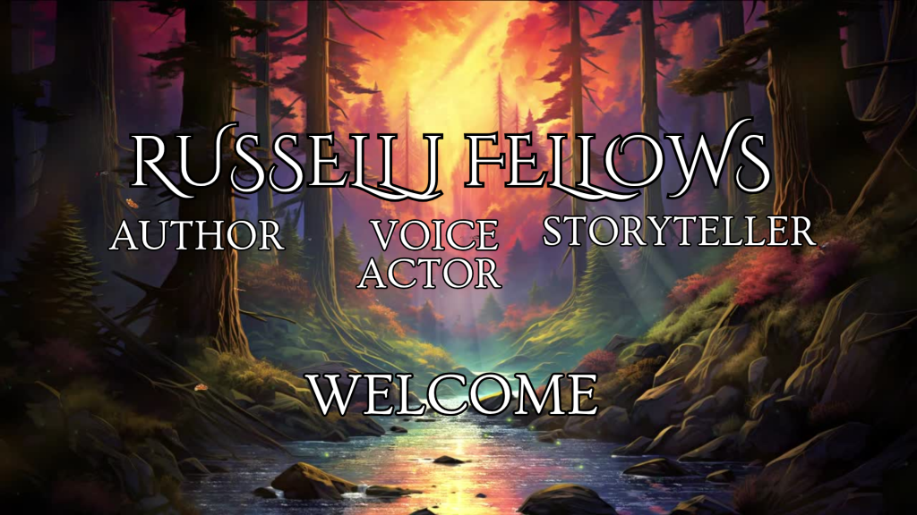 Magical forest background with the words "Russell J Fellows" "Author Voice Actor Storyteller" and "Welcome" superimposed in fun fantasy font.